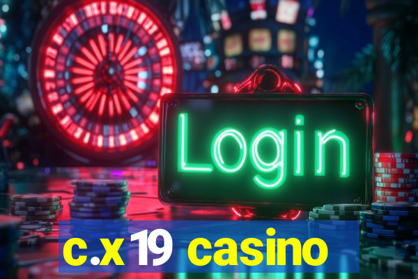 c.x19 casino