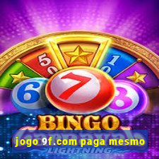 jogo 9f.com paga mesmo