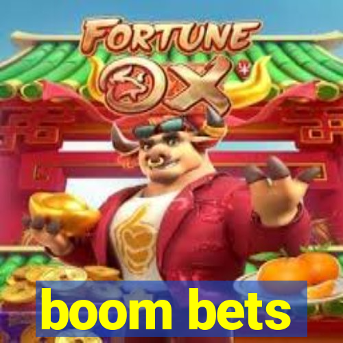 boom bets