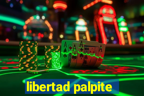 libertad palpite