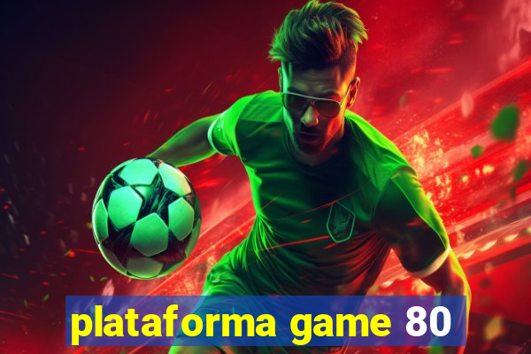 plataforma game 80