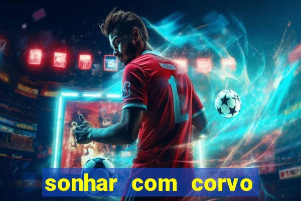 sonhar com corvo preto atacando