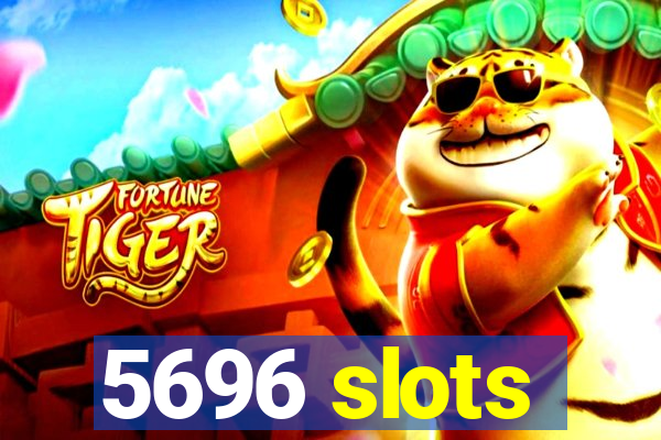 5696 slots