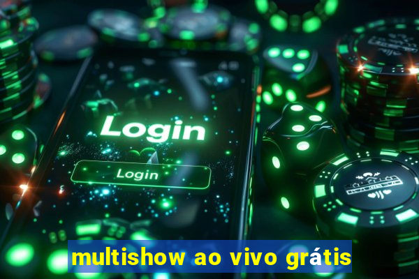 multishow ao vivo grátis