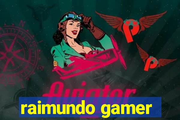 raimundo gamer