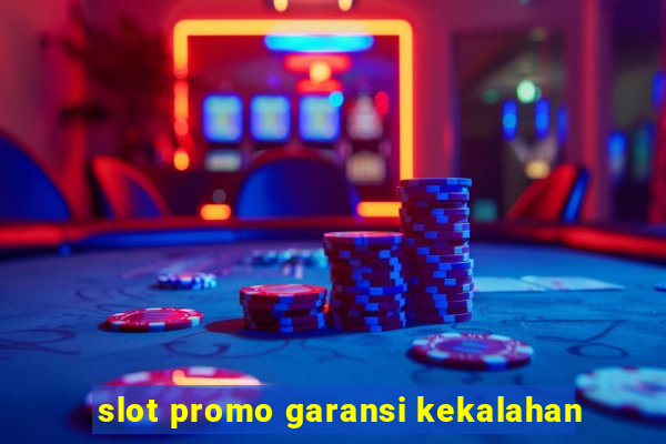 slot promo garansi kekalahan