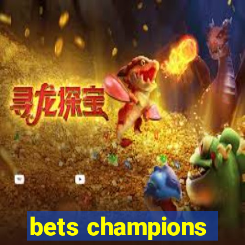 bets champions