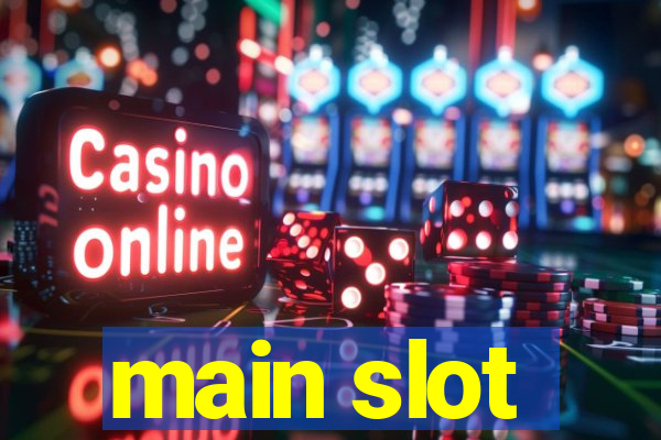 main slot