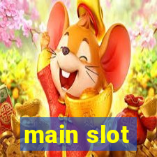 main slot