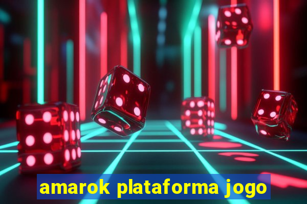 amarok plataforma jogo