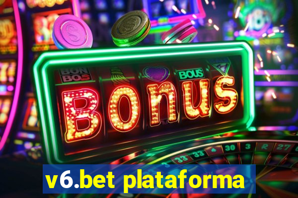 v6.bet plataforma