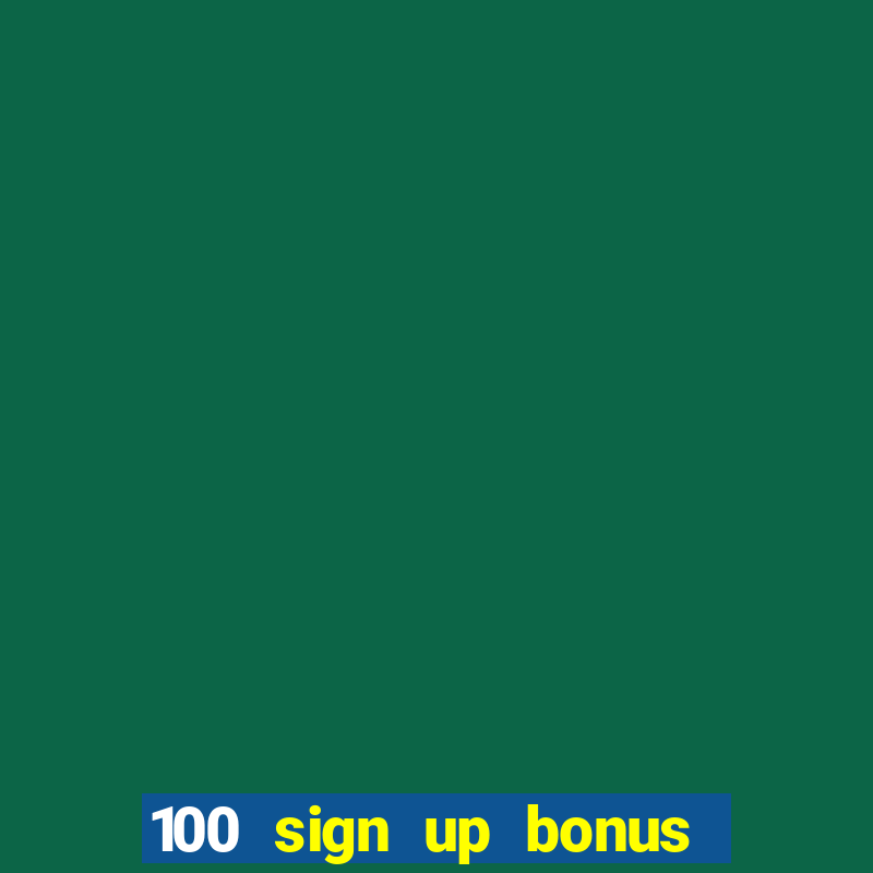 100 sign up bonus casino bangladesh