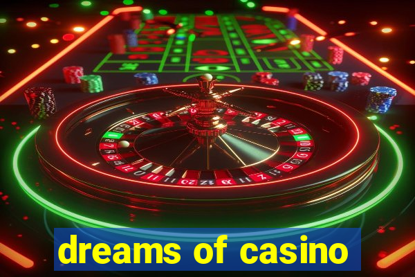 dreams of casino