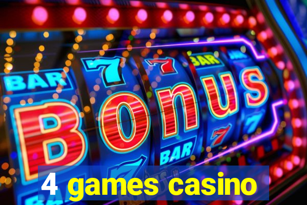 4 games casino