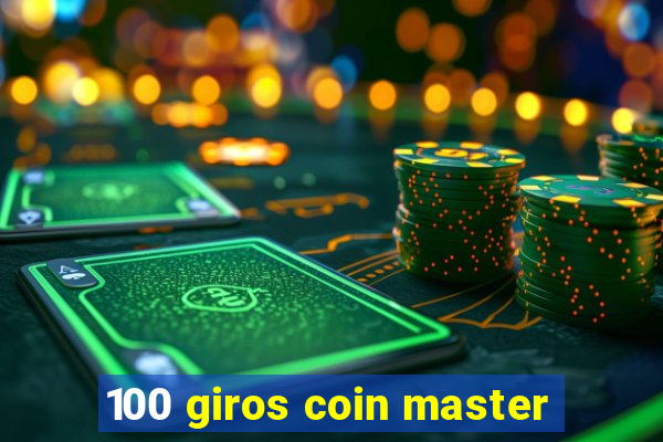 100 giros coin master