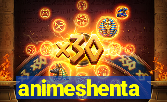 animeshenta