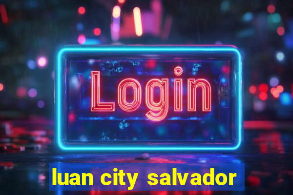 luan city salvador