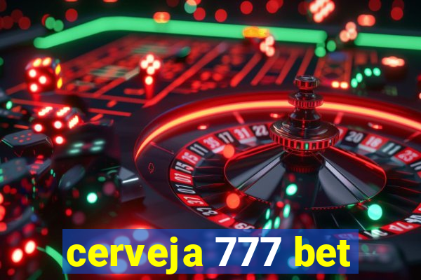 cerveja 777 bet