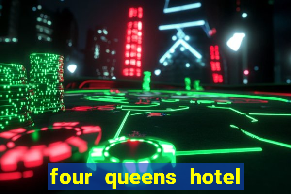 four queens hotel casino las vegas nevada