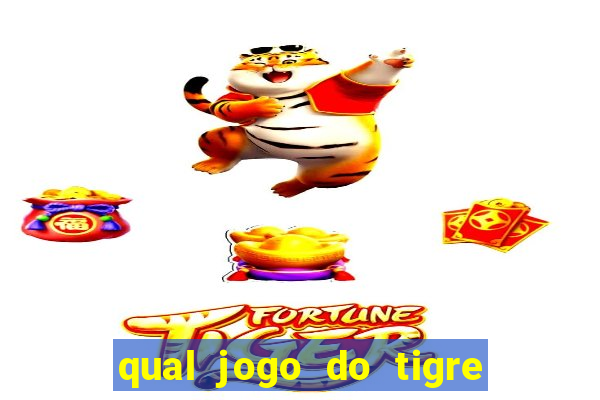 qual jogo do tigre ganhar dinheiro