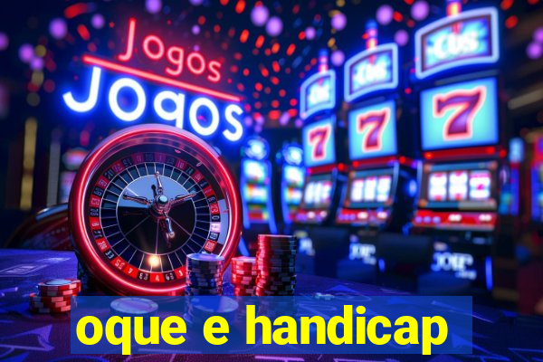 oque e handicap