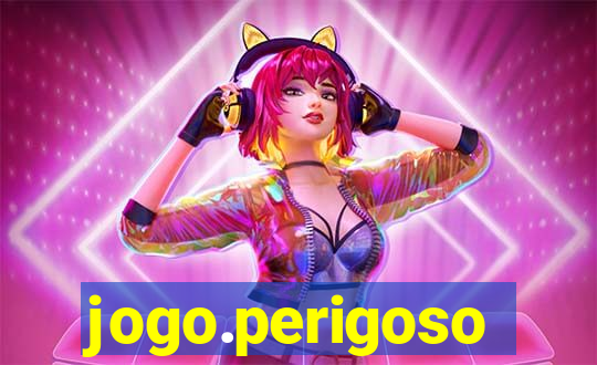 jogo.perigoso