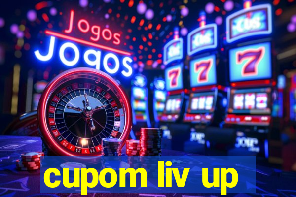 cupom liv up