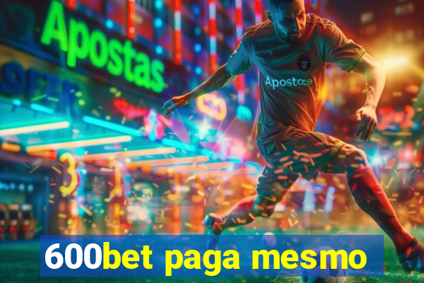 600bet paga mesmo