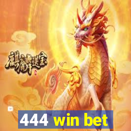 444 win bet