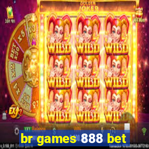 br games 888 bet