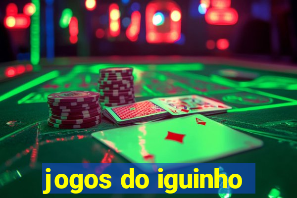 jogos do iguinho