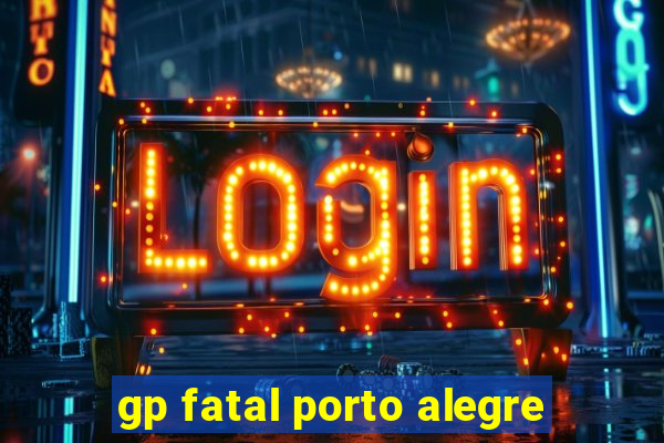 gp fatal porto alegre