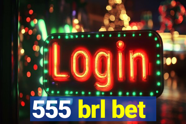 555 brl bet