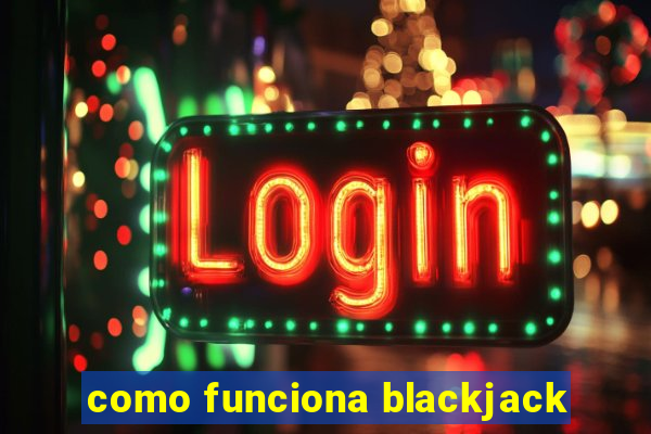 como funciona blackjack