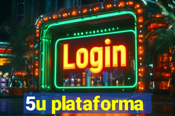 5u plataforma