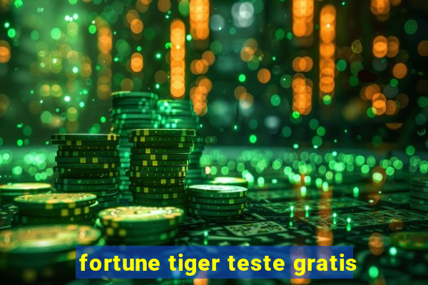 fortune tiger teste gratis