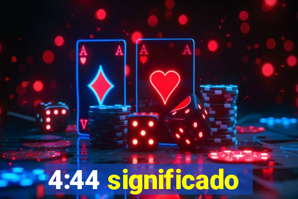 4:44 significado