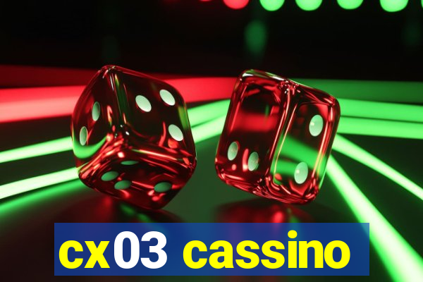 cx03 cassino