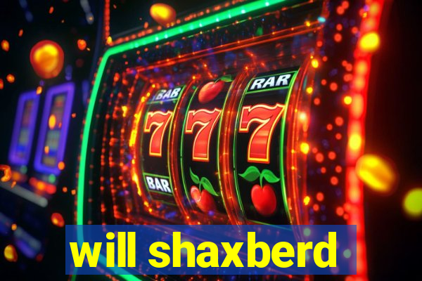 will shaxberd