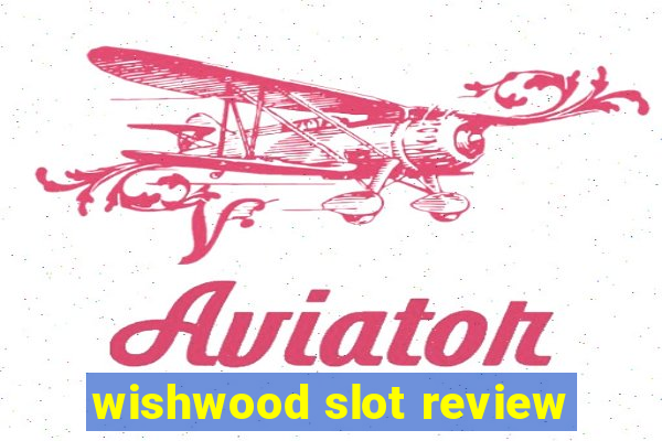 wishwood slot review