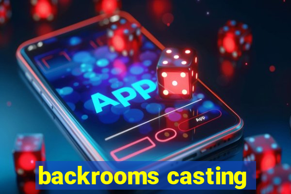 backrooms casting