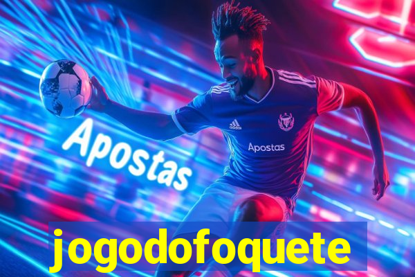 jogodofoquete