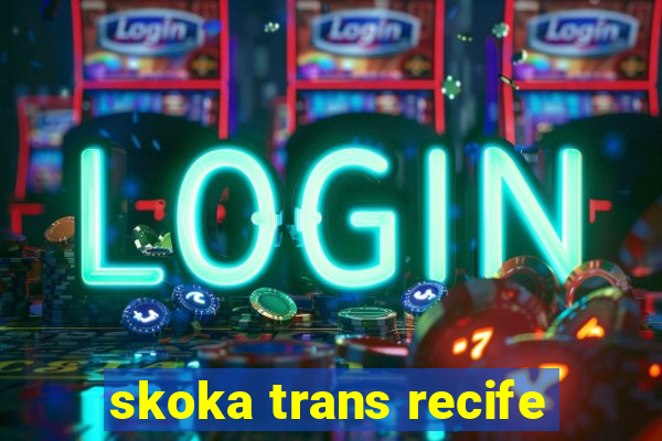 skoka trans recife