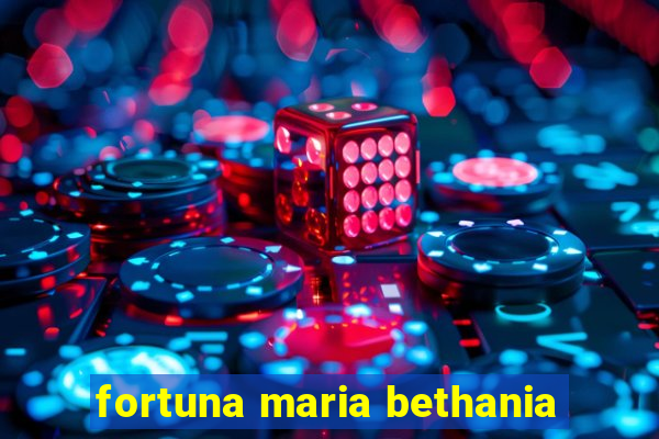 fortuna maria bethania