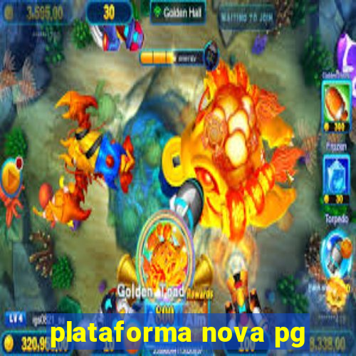 plataforma nova pg