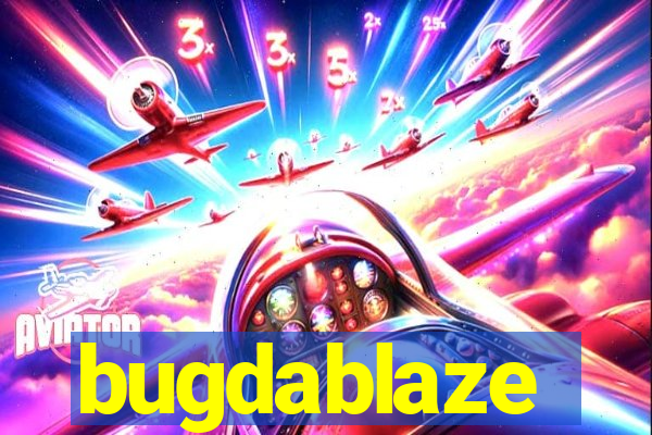 bugdablaze