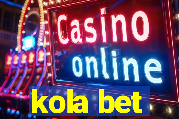 kola bet