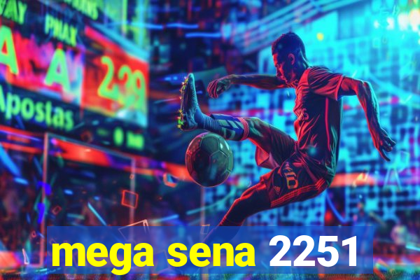 mega sena 2251