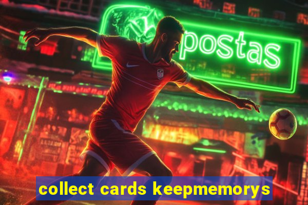 collect cards keepmemorys