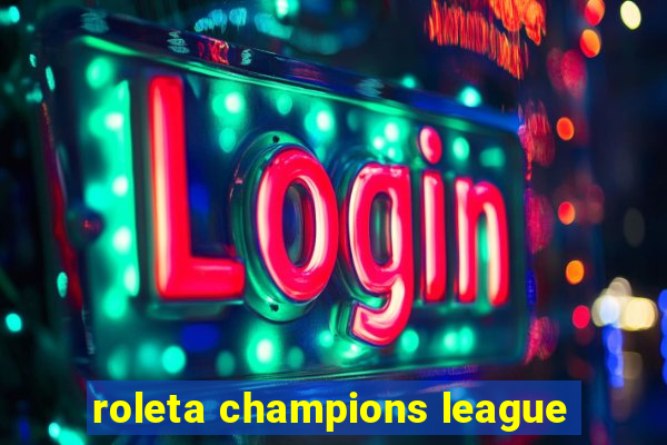 roleta champions league